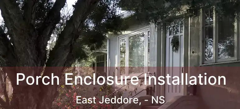  Porch Enclosure Installation East Jeddore, - NS