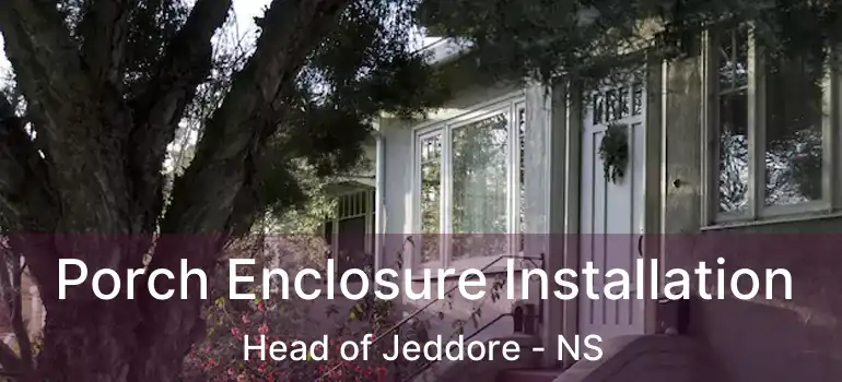  Porch Enclosure Installation Head of Jeddore - NS