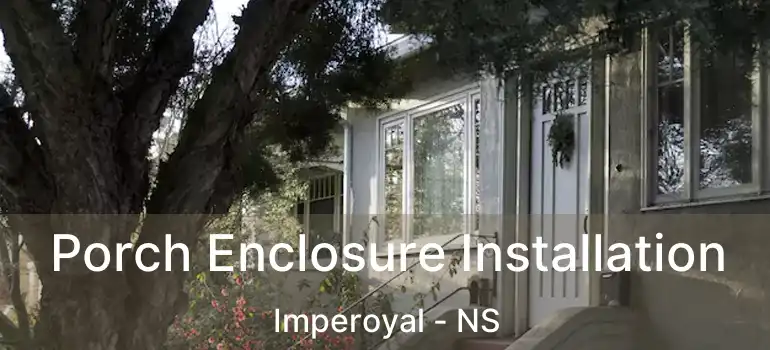  Porch Enclosure Installation Imperoyal - NS