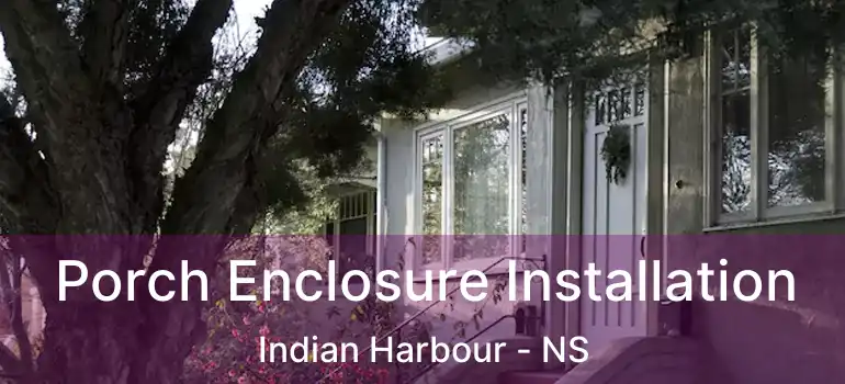  Porch Enclosure Installation Indian Harbour - NS