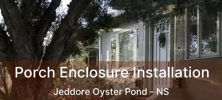  Porch Enclosure Installation Jeddore Oyster Pond - NS