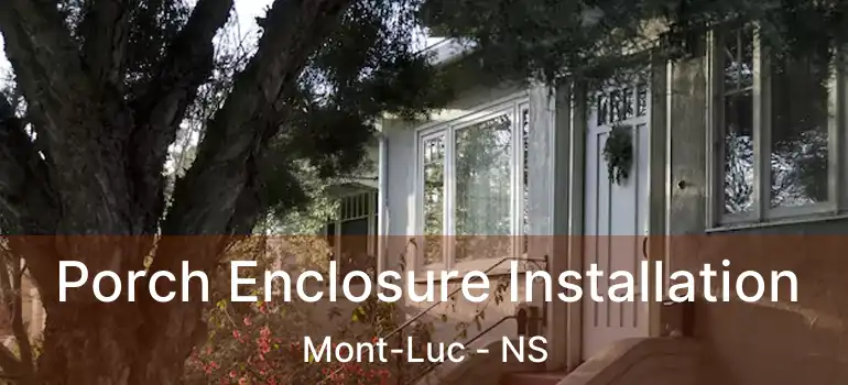  Porch Enclosure Installation Mont-Luc - NS