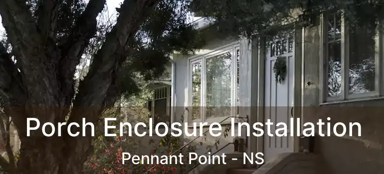  Porch Enclosure Installation Pennant Point - NS