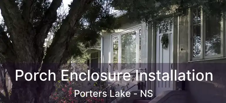  Porch Enclosure Installation Porters Lake - NS