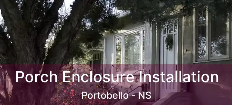  Porch Enclosure Installation Portobello - NS