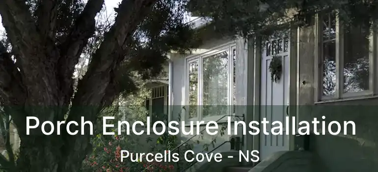  Porch Enclosure Installation Purcells Cove - NS