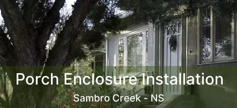  Porch Enclosure Installation Sambro Creek - NS