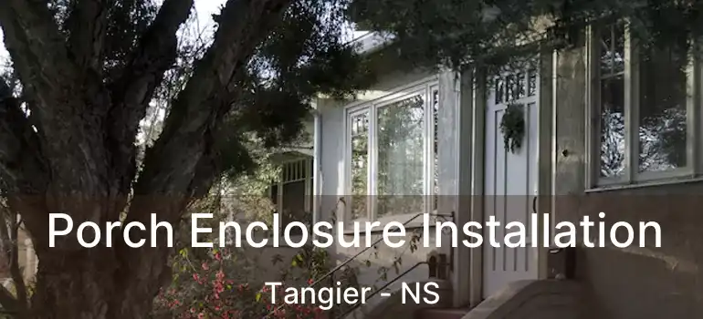  Porch Enclosure Installation Tangier - NS