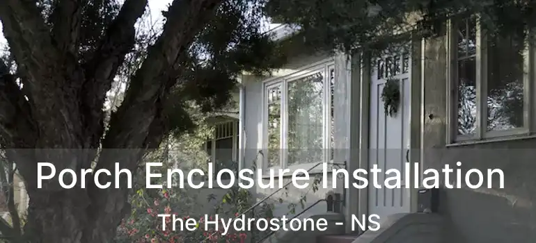  Porch Enclosure Installation The Hydrostone - NS