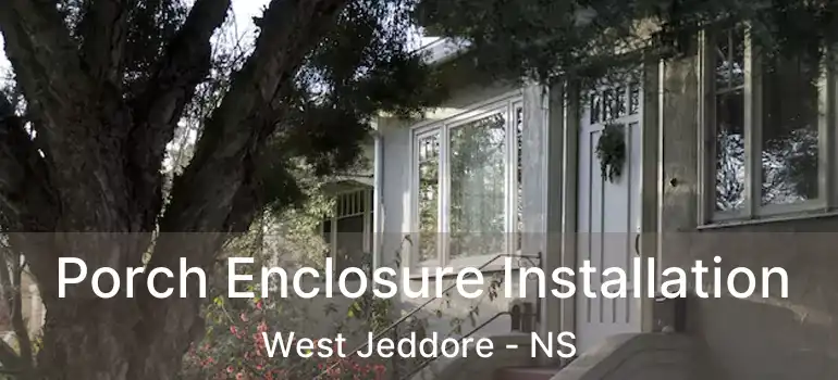  Porch Enclosure Installation West Jeddore - NS