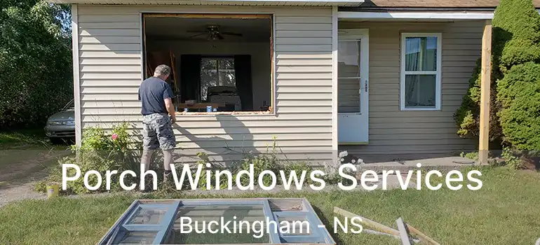  Porch Windows Services Buckingham - NS