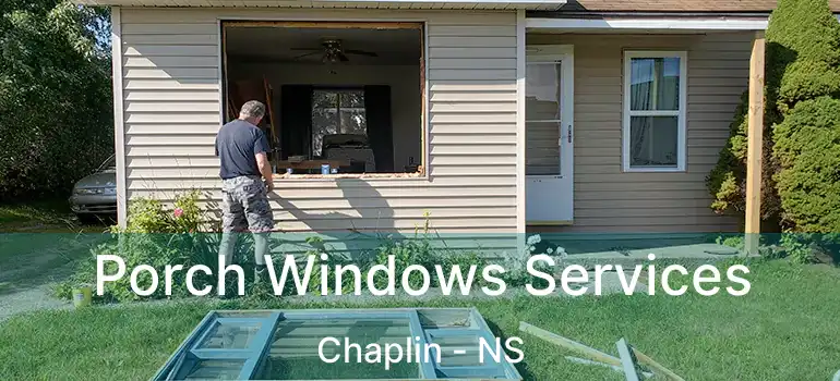  Porch Windows Services Chaplin - NS