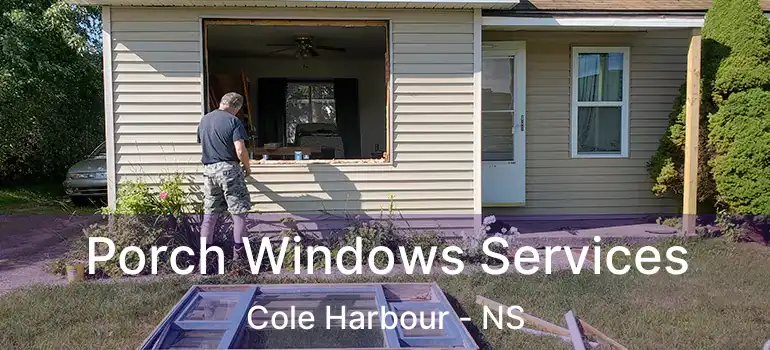  Porch Windows Services Cole Harbour - NS