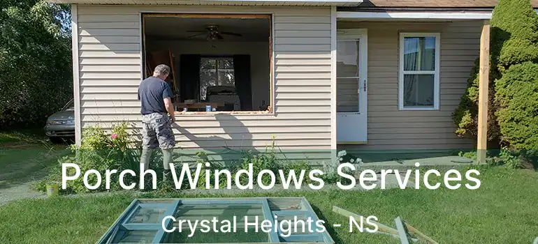  Porch Windows Services Crystal Heights - NS