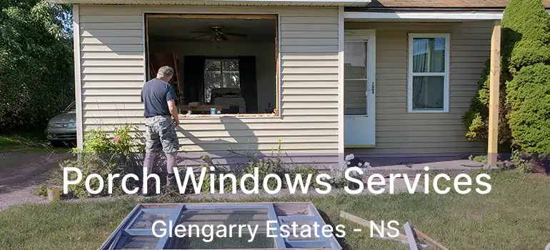  Porch Windows Services Glengarry Estates - NS