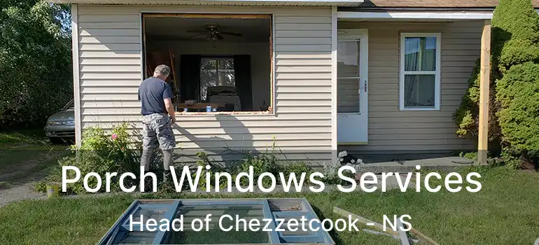  Porch Windows Services Head of Chezzetcook - NS