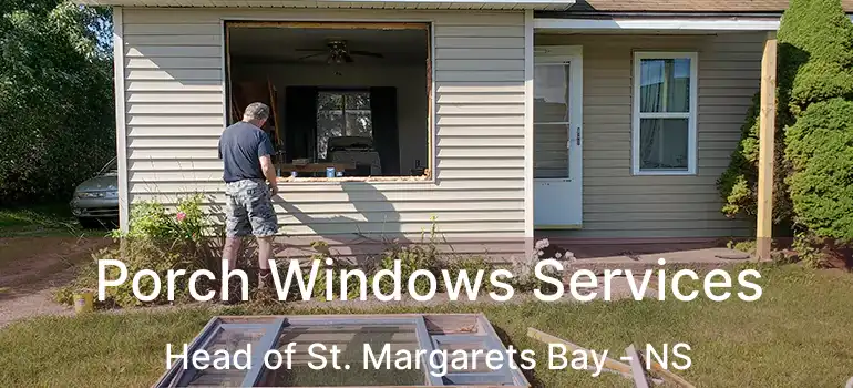  Porch Windows Services Head of St. Margarets Bay - NS