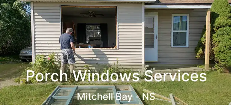  Porch Windows Services Mitchell Bay - NS