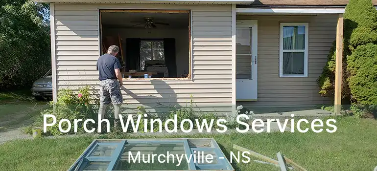  Porch Windows Services Murchyville - NS