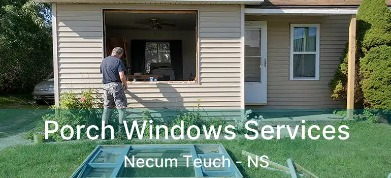  Porch Windows Services Necum Teuch - NS