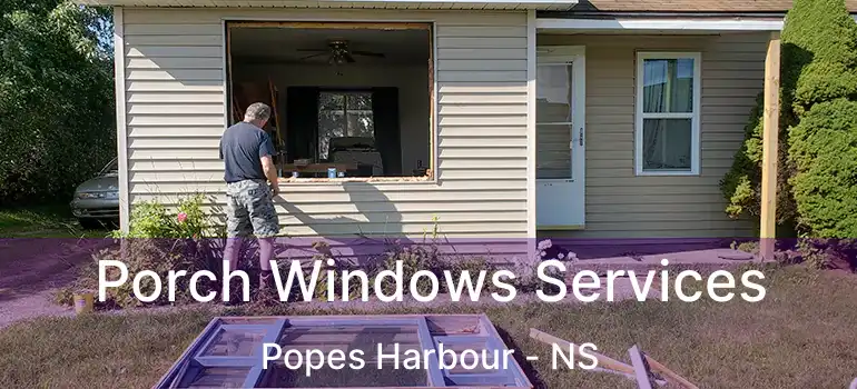  Porch Windows Services Popes Harbour - NS