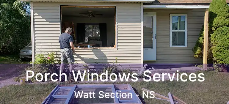  Porch Windows Services Watt Section - NS