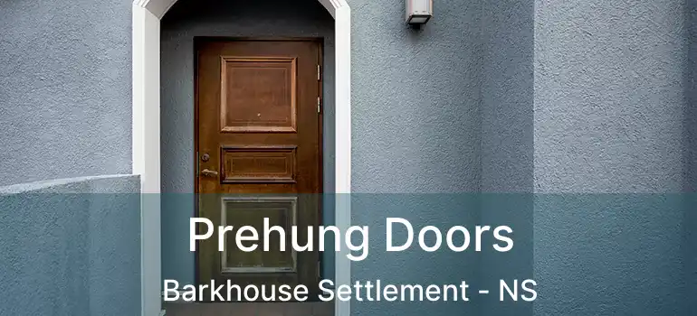  Prehung Doors Barkhouse Settlement - NS