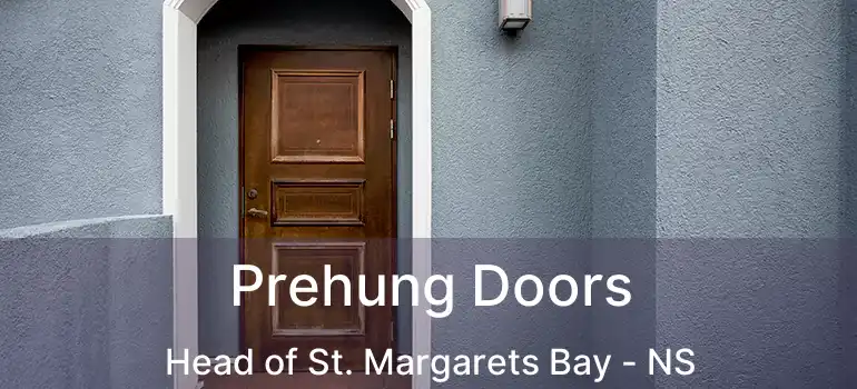  Prehung Doors Head of St. Margarets Bay - NS