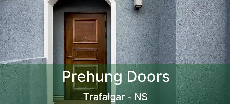  Prehung Doors Trafalgar - NS