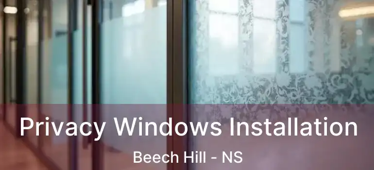  Privacy Windows Installation Beech Hill - NS