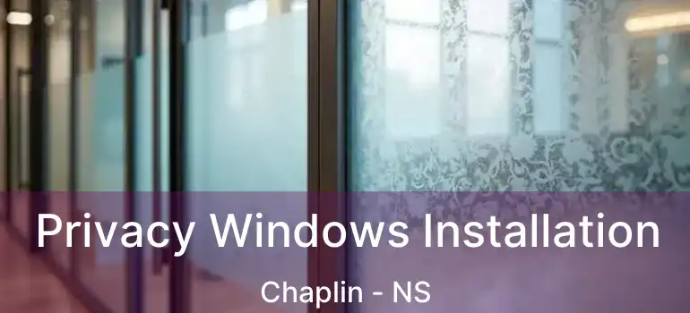  Privacy Windows Installation Chaplin - NS