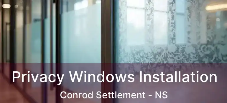  Privacy Windows Installation Conrod Settlement - NS