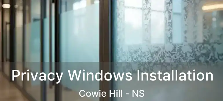  Privacy Windows Installation Cowie Hill - NS