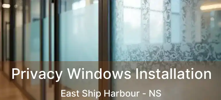  Privacy Windows Installation East Ship Harbour - NS