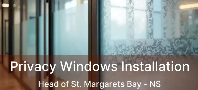  Privacy Windows Installation Head of St. Margarets Bay - NS