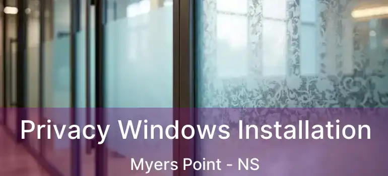  Privacy Windows Installation Myers Point - NS