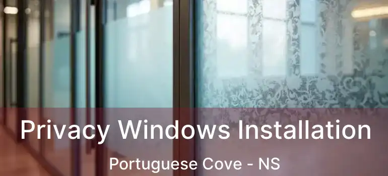  Privacy Windows Installation Portuguese Cove - NS