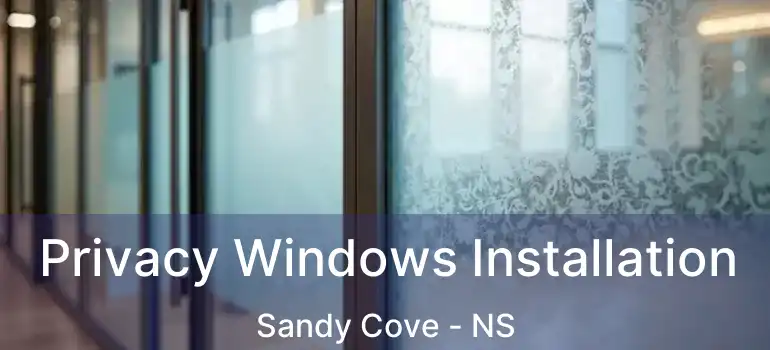  Privacy Windows Installation Sandy Cove - NS