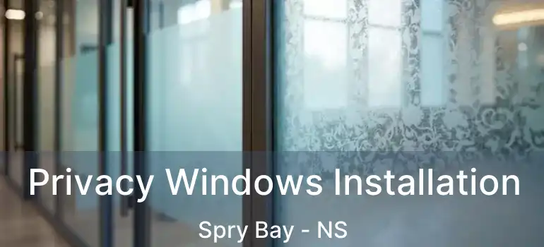  Privacy Windows Installation Spry Bay - NS