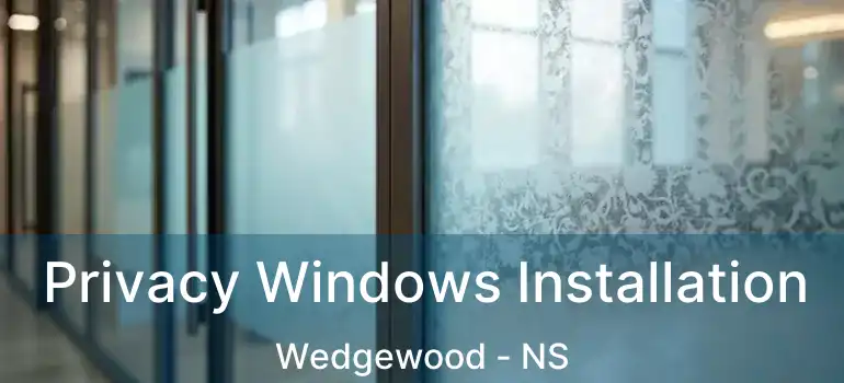  Privacy Windows Installation Wedgewood - NS