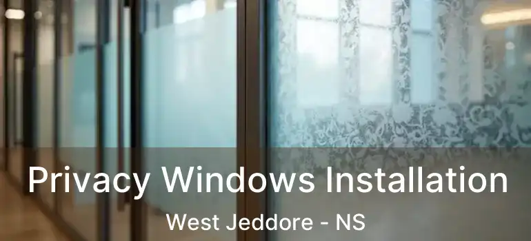  Privacy Windows Installation West Jeddore - NS