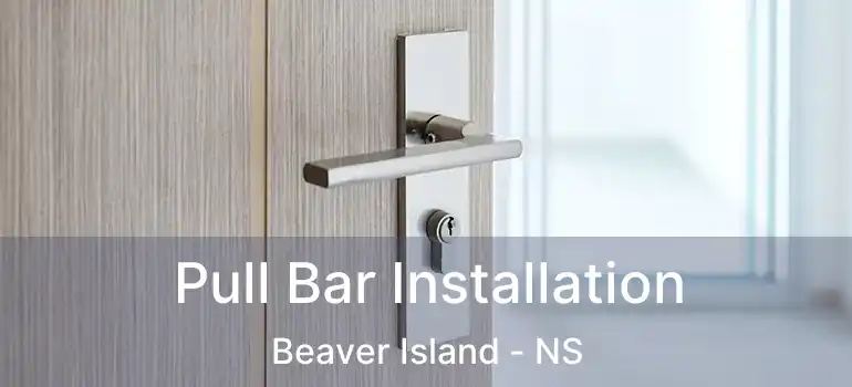  Pull Bar Installation Beaver Island - NS