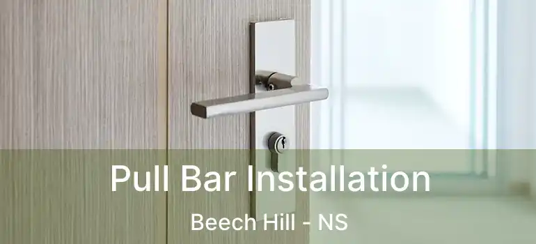  Pull Bar Installation Beech Hill - NS