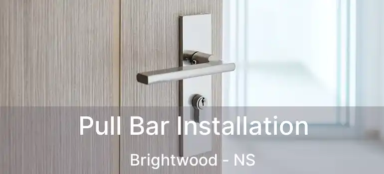  Pull Bar Installation Brightwood - NS