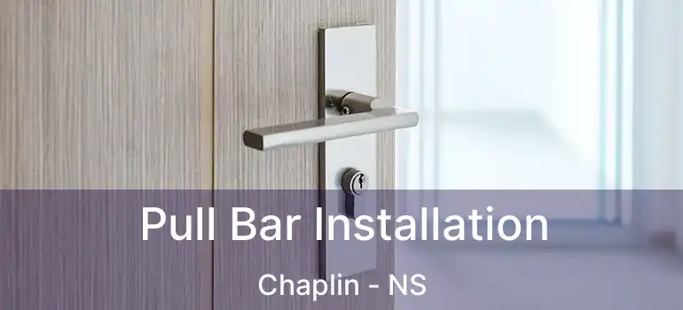  Pull Bar Installation Chaplin - NS