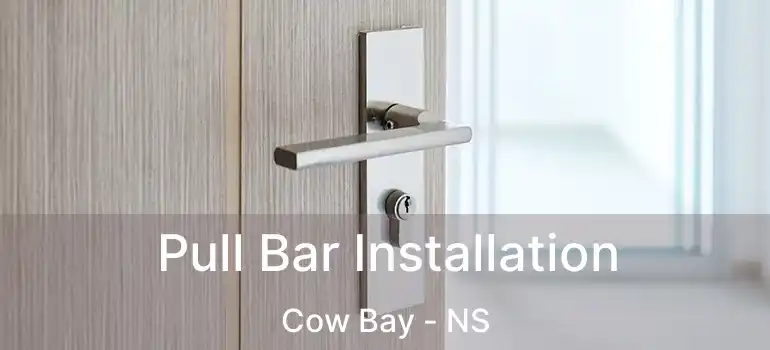  Pull Bar Installation Cow Bay - NS