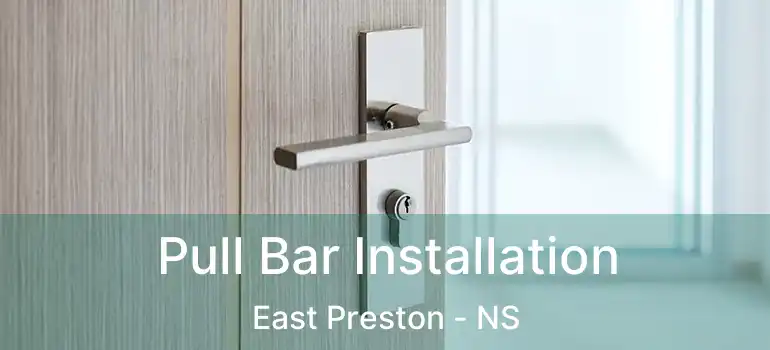  Pull Bar Installation East Preston - NS