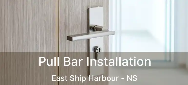  Pull Bar Installation East Ship Harbour - NS