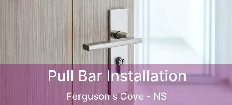  Pull Bar Installation Ferguson s Cove - NS