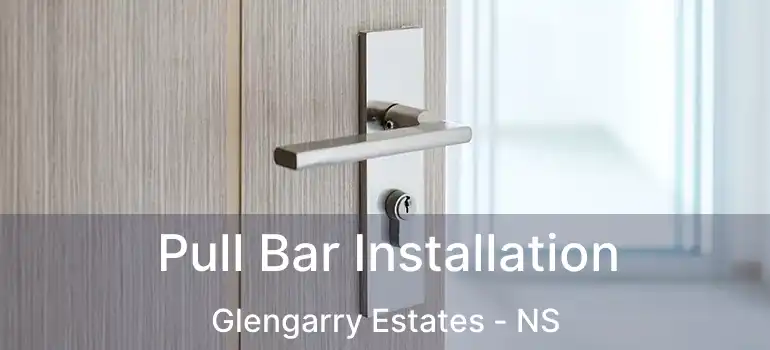  Pull Bar Installation Glengarry Estates - NS